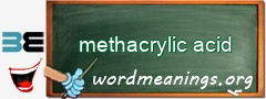 WordMeaning blackboard for methacrylic acid